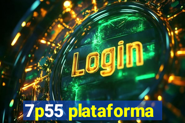 7p55 plataforma